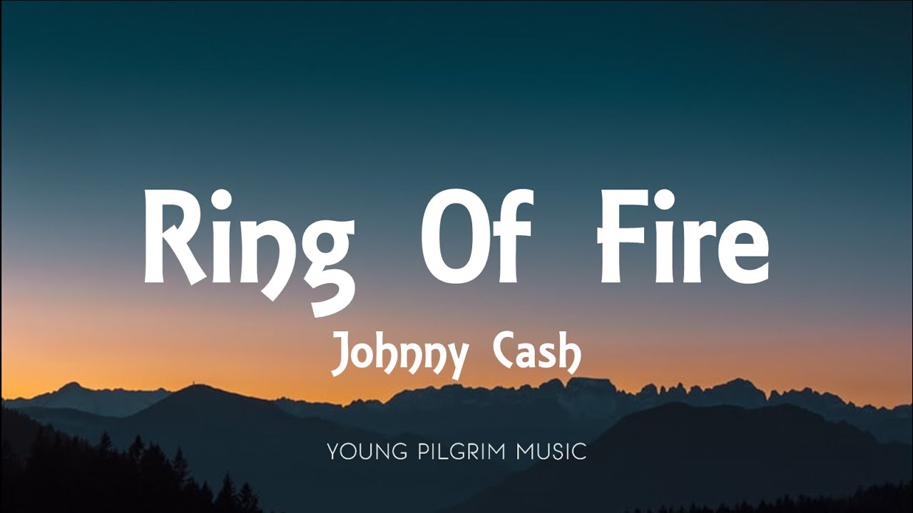 Ring Of Fire Johnny Cash lyrics | Johnny cash lyrics, Johnny cash, Johnny  cash quotes