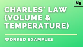 National 5 Physics | Properties of Matter | Charles' Law | WORKED EXAMPLES