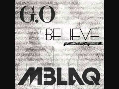 G.O (MBLAQ) (+) Believe.