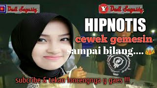 Hipnotis Cewek Gemesin