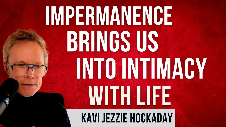 Impermanence Brings us Into Intimacy with Life - Poem | Kavi Jezzie Hockaday - DayDayNews