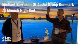 Interview WIth Michael Borresen of Audio Group Denmark At Munich High End 2024