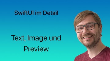 SwiftUI im Detail | Lesson #03 | Text, Image und Preview