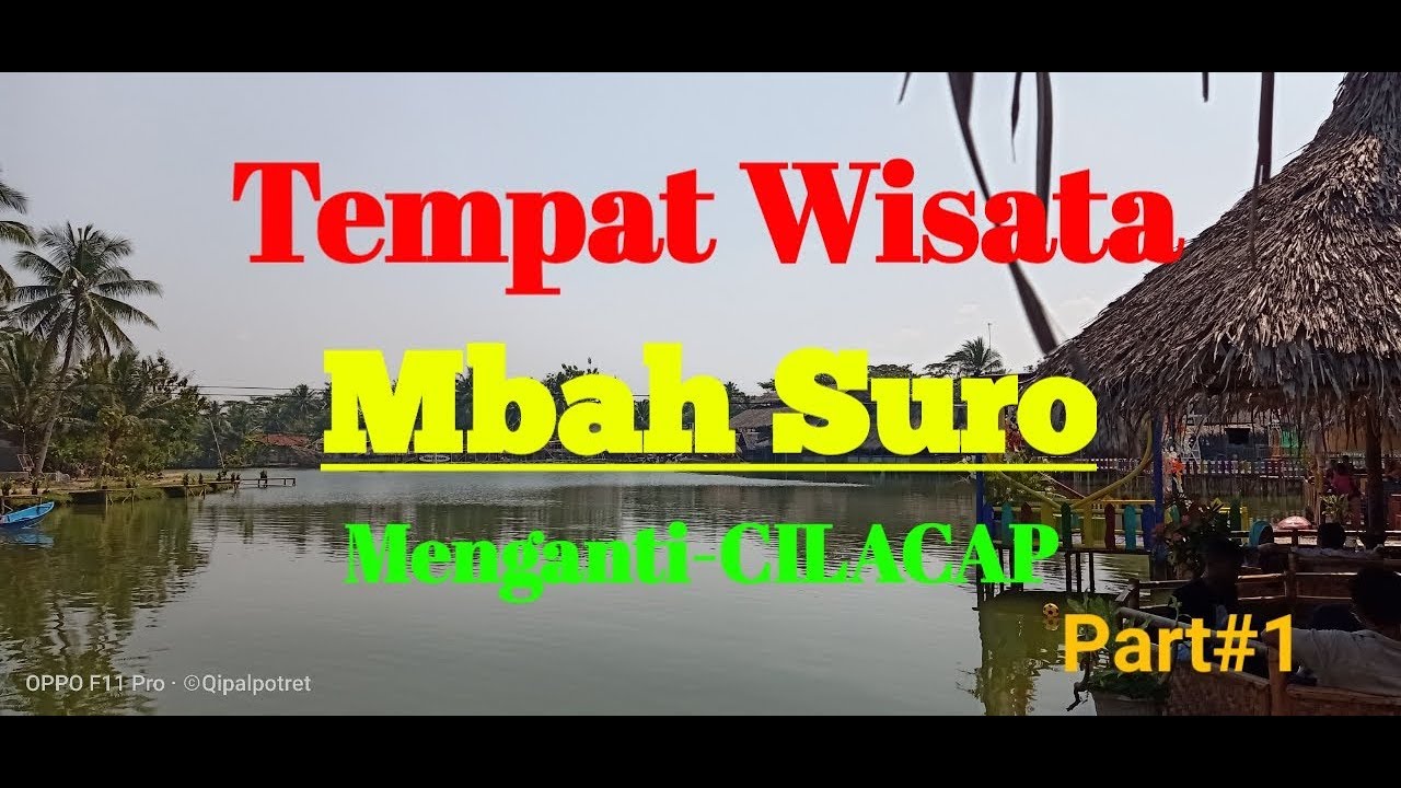 Tempat Wisata Mbah Suro Menganti Cilacap 2019 Tempat Wisata Mbah Suro Menganti Cilacap 2019