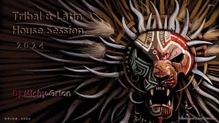 Dj Michy - Tribal & Latin House Session 2024