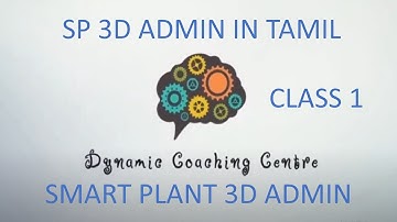 SP3D Administration: Essential Tips for Success | Class 1
