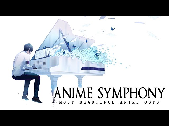Anime Symphony - Most Beautiful Anime OSTs - Piano u0026 Orchestra class=