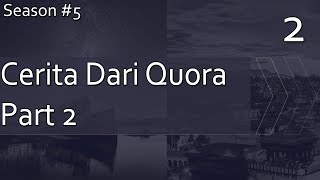 Download Lagu Cerita Dari Quora Part 2 - Season 5, Episode 2 Download Lagu Cerita Dari Quora Part 2 - Season 5, Episode 2