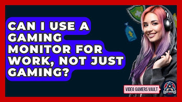 Can I Use A Gaming Monitor For Work, Not Just Gaming? - Video Gamers Vault