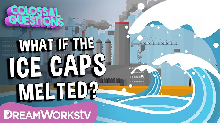 What Would Happen if the Ice Caps Melted? | COLOSSAL QUESTIONS