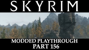 Skyrim Modded Playthrough - Part 156