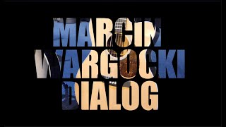 Marcin Wargocki - Dialog ( Live )