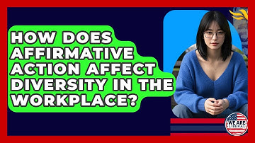 How Does Affirmative Action Affect Diversity In The Workplace? - We Are Liberal