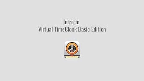 Intro to Virtual TimeClock Basic Edition