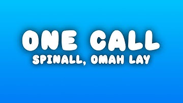 SPINALL, Omah Lay - One Call (Lyrics) ft. Tyla