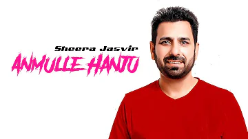 Anmulle Hanju ● Sheera Jasvir Heart Touching Punjabi Song