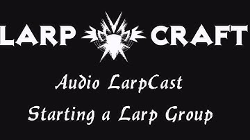 Tavern Talk Podcast - How to Start A Larp Group
