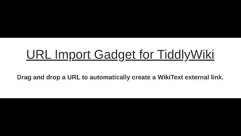 A URL Import Gadget for TiddlyWiki