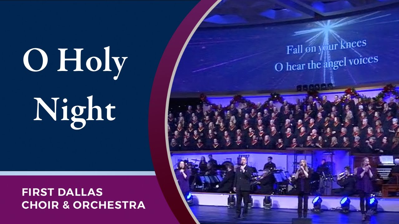 “O Holy Night” First Dallas Choir & Orchestra December 12, 2021 YouTube