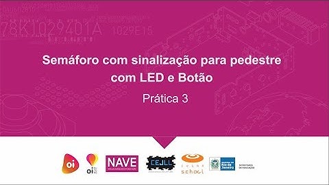 Prática 3: Semáforo com sinalização para pedestre com LED e Botão