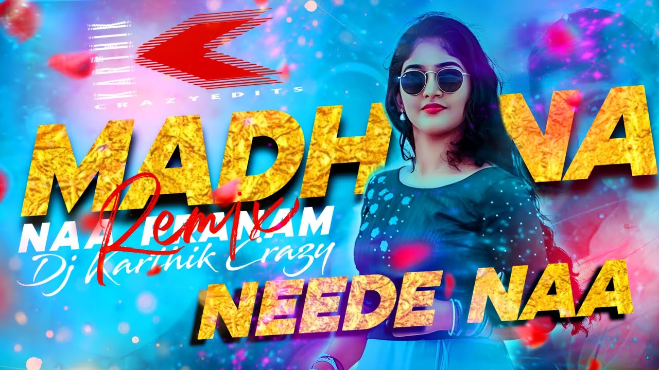 Trending Madhana Naa Pranam Needhe Naa Remix By Dj Karthik CrazySajna Remix Telugu Official Mix