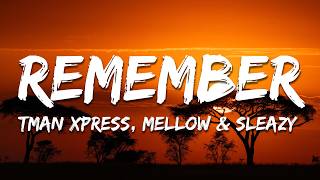 Download lagu Tman Xpress, Mellow & Sleazy - Remember (Lyrics)