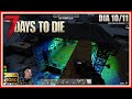 CONCIERTO DE ZOMBIS 🧟‍♂️ 7 Days to Die - Dia 10/11 Full HD Gameplay Español