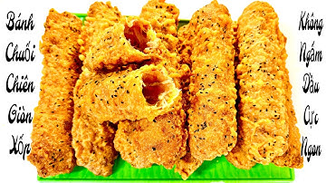 Công Thức Pha Bột Bánh Chuối Chiên Giòn Xốp Không Ngấm Dầu Cực Ngon Rất Đơn Giản Dễ Làm