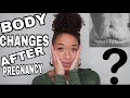 BODY CHANGES AFTER PREGNANCY THAT NO ONE TELLS YOU!!!