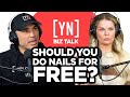 Should You Do Nails For FREE?