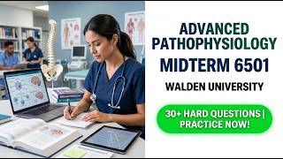 How To Pass NURS 6501 Advanced Pathophysiology Midterm 2026 Walden University Study Guide