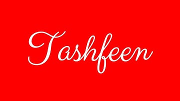 Learn how to Sign the Name Tashfeen Stylishly in Cursive Writing