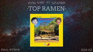¥ung ¢hef - TOP RAMEN Ft. Doughboi (528 Hz // 🧬Healing Frequency)