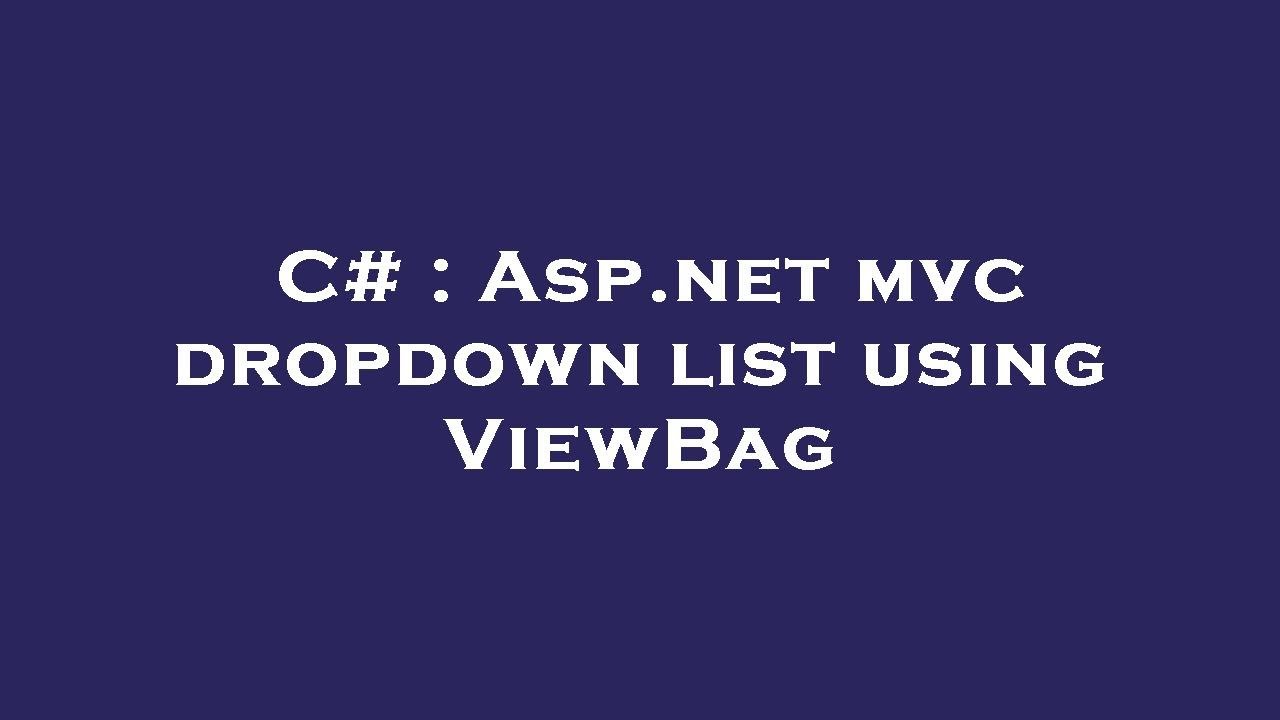 C# : Asp.net mvc dropdown list using ViewBag - YouTube