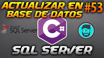 Cómo ACTUALIZAR un Registro en una BD de SQL - UPDATE | Desarrollo en CSharp (C#) #53