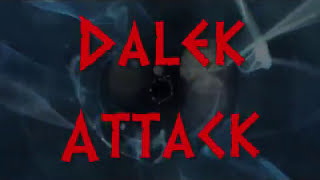 Dalek Attack Remake Teaser