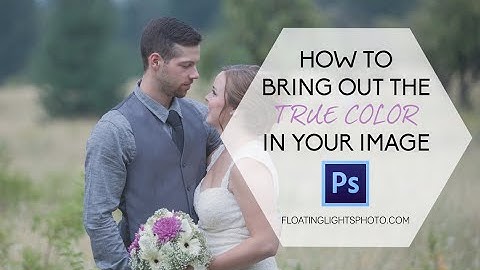 How To Bring Out The TRUE Color In Your Image