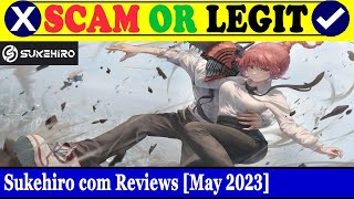 Sukehiro com Reviews (May 2023) - Is This A Legit Or A Scam Site? Find Out! | Scam Inspecter