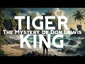 Tiger King: Remote Viewing the Mystery of Don Lewis