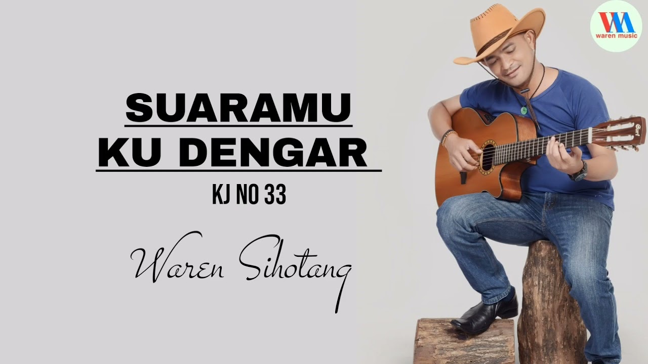 SuaraMu ku dengar (Kj 33) Waren Sihotang - YouTube