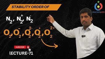 Stability order of N2, N2+, N2-, and O2, O2+, O2-, O2+2, O2-2 || Lecture -71 || 4K video