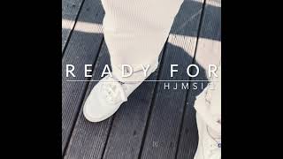HJMSIQ - Ready For   |  HJMSIQ
