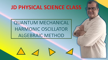 SOLVING QUANTUM HARMONIC OSCILLATOR: LADDER OPERATOR METHOD