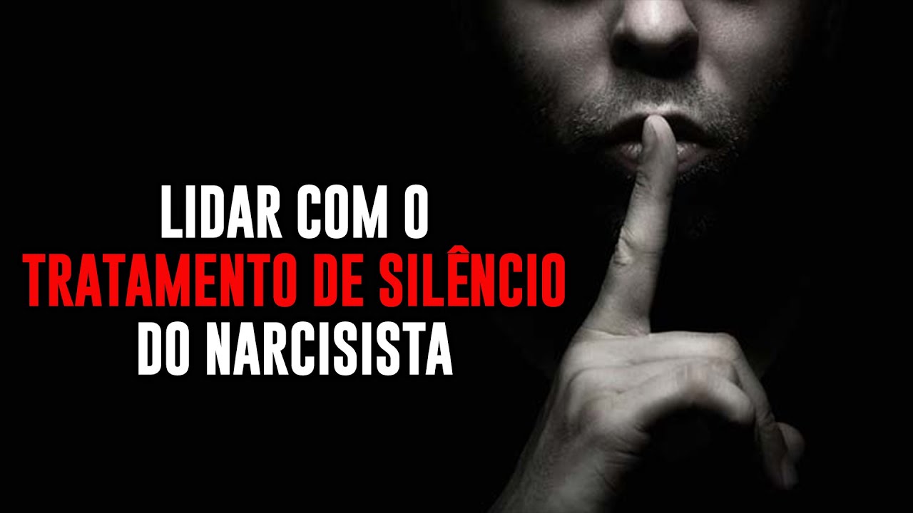 Como lidar com o TRATAMENTO DE SILÊNCIO do Narcisista