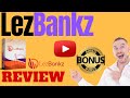 Lez Bankz Review ⚠️ WARNING ⚠️ DON'T GET THIS WITHOUT MY 👷 CUSTOM 👷 BONUSES!!