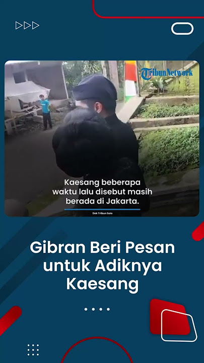 H-3 Jelang Pernikahan Kaesang Pangarep dan Erina Gudono, Gibran Beri Pesan Ini untuk Adiknya