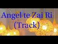 Angelte zai ri (Track) Mp3 Song