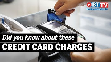 Credit card charges: All you need to know about them