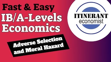 A-Level/IB Economics - Adverse Selection and Moral Hazard