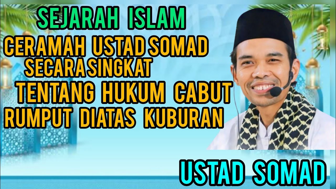 ceramah ustadz Abdul Somad tentang hukum mencabut rumput diatas kubur ...